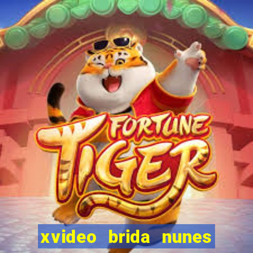 xvideo brida nunes e kid